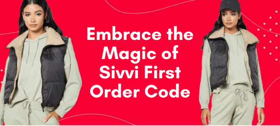 Step into Style: Embrace the Magic of Sivvi First Order Code